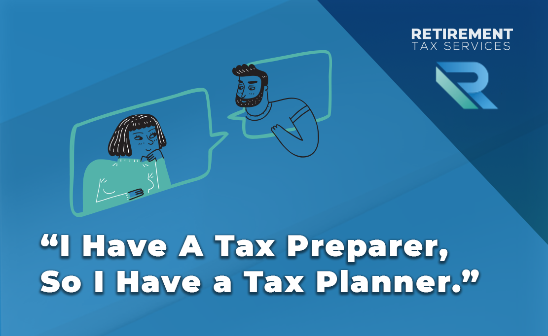 “I have a tax preparer, so I have a tax planner.”