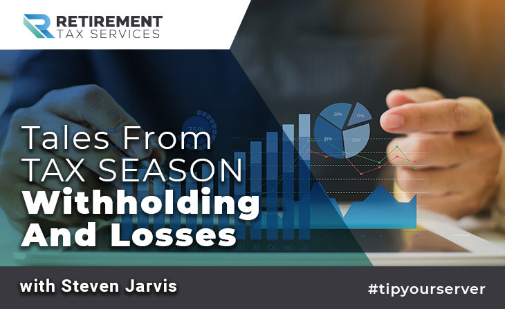 Tales from Tax Season – Withholdings and Losses