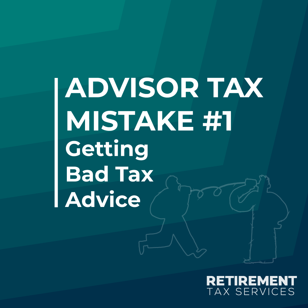 Advisor Tax Mistake #1-Getting Bad Tax Advice