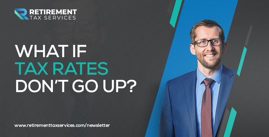 #002 – What If Tax Rates Don’t Go Up?