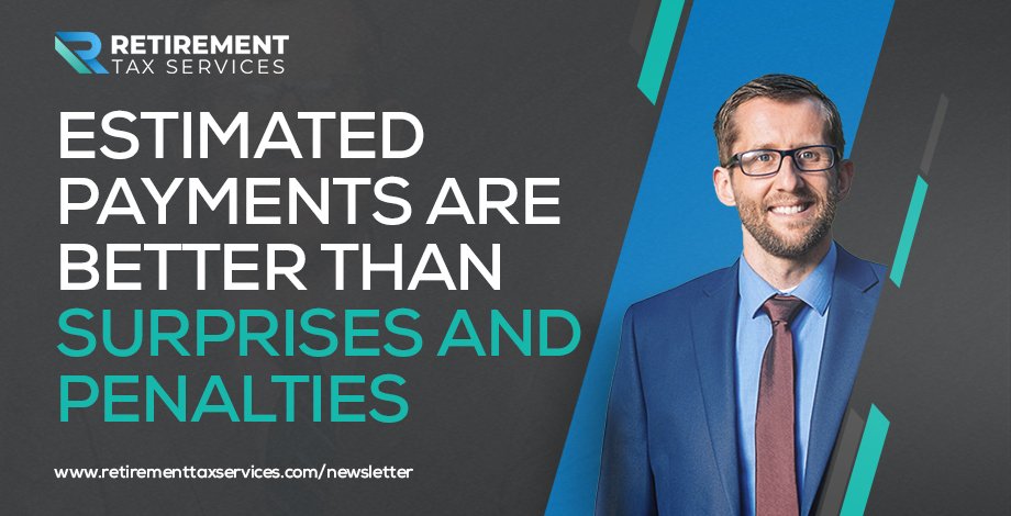 RTS #008 – Estimated payments are better than surprises and penalties