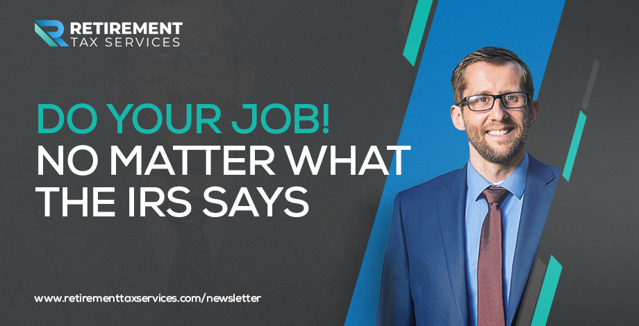 RTS #009 – Do your job! No matter what the IRS says