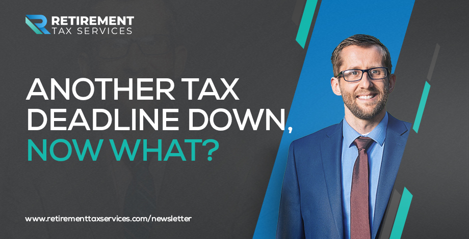 RTS #020 Another tax deadline down, now what?