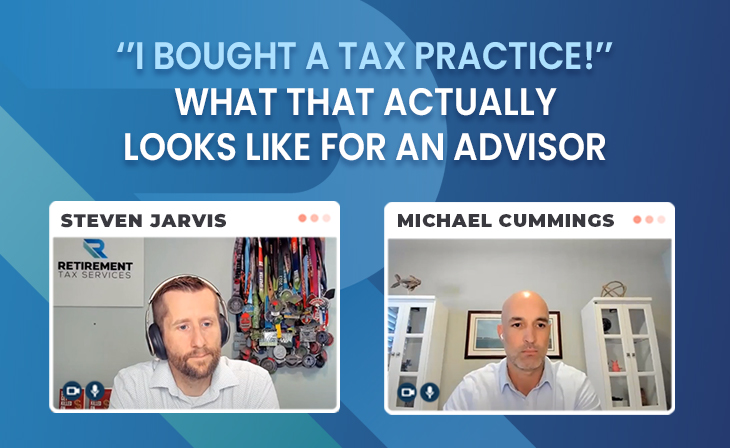 ‘’I bought a tax practice!’’ What that actually looks like for an Advisor with Michael Cummings