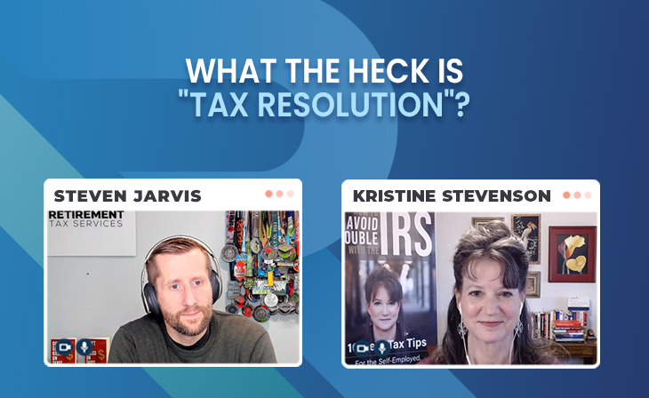 What the heck is “tax resolution”?  with Kristine Stevenson