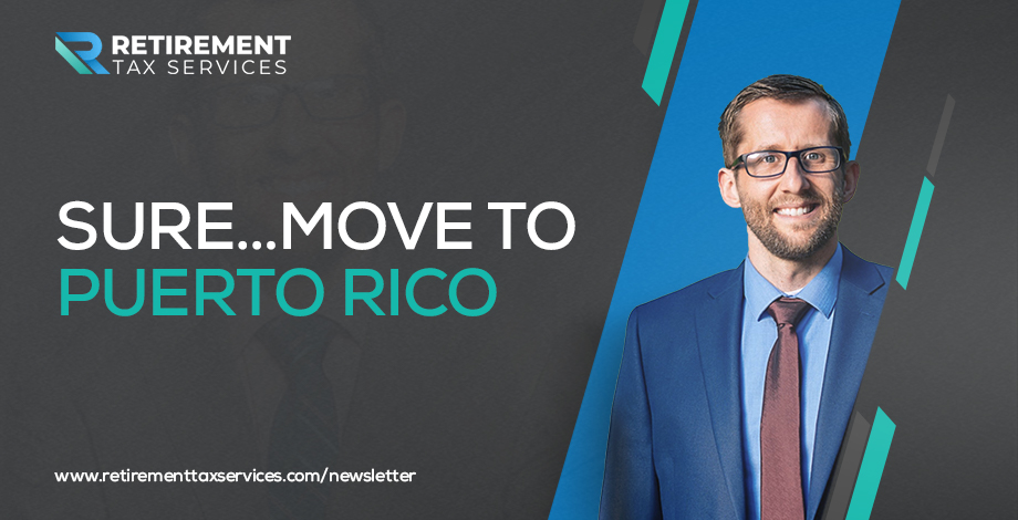 RTS #053 Sure…move to Puerto Rico