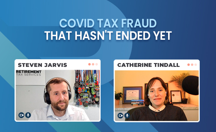 COVID tax fraud that hasn’t ended yet  with Catherine Tindall