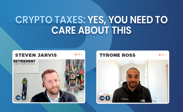 Crypto Taxes: Yes, you need to care about this with Tyrone Ross