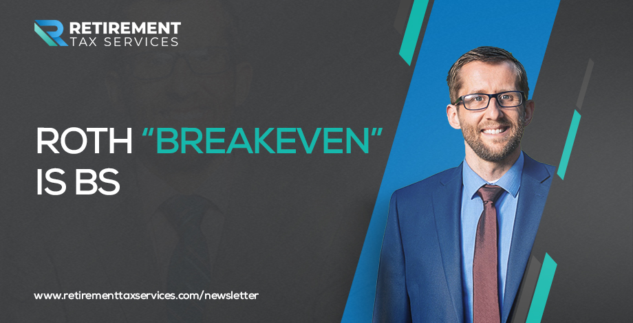 Roth “breakeven” is BS